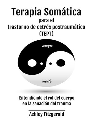 cover image of TERAPIA SOMÁTICA PARA EL TRASTORNO DE ESTRÉS POSTRAUMÁTICO (TEPT).